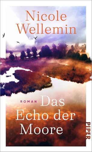 Das Echo der Moore: Roman | Ein einfühlsamer Roman über Entfremdung und Versöhnung zwischen zwei Schwestern