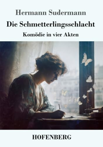 Die Schmetterlingsschlacht: Komödie in vier Akten