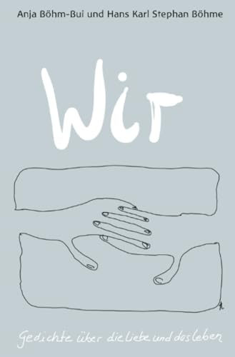 Wir: Gedichte über die Liebe und das Leben