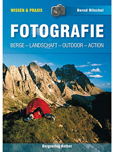 Fotografie: Berge, Landschaft, Outdoor, Action (Wissen & Praxis)