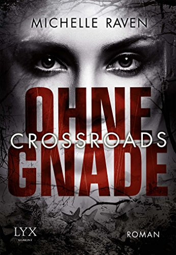 Crossroads - Ohne Gnade (Crossroads-Reihe, Band 1)