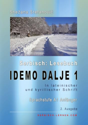 Serbisch: Lesebuch Idemo dalje 1: In lateinischer und kyrillischer Schrift, A1 Anfänger, 2. Ausgabe