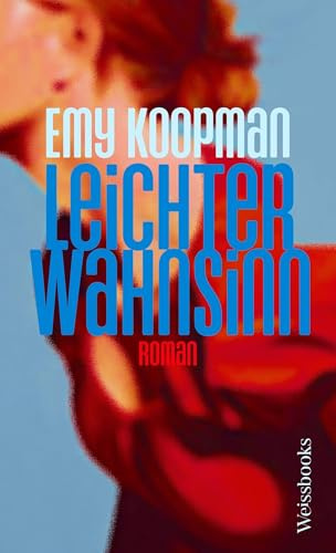 Leichter Wahnsinn: Roman