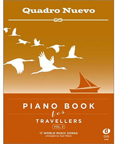 Piano Book for Travellers (Vol. 2): 17 World Music Songs arranged by Susi Weiss