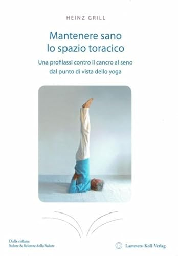 Mantenere sano lo spazio toracico: Una profilassi contro il cancro al seno dal punto di vista dello yoga