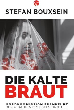 Die kalte Braut: Mordkommission Frankfurt: Der 4. Band mit Siebels und Till
