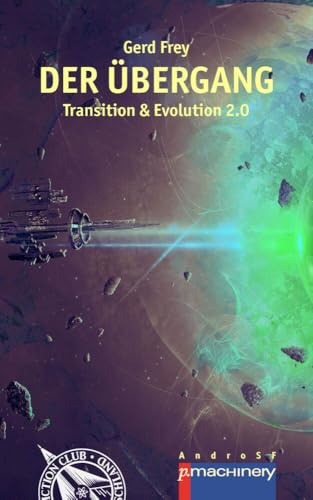 DER ÜBERGANG: Transition & Evolution 2.0 (AndroSF: Die SF-Reihe für den Science Fiction Club Deutschland e.V. (SFCD))