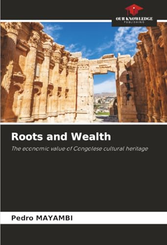 Roots and Wealth: The economic value of Congolese cultural heritage