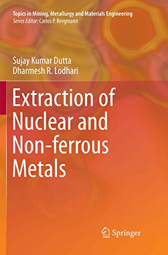 Extraction of Nuclear and Non-ferrous Metals (Topics in Mining, Metallurgy and Materials Engineering)