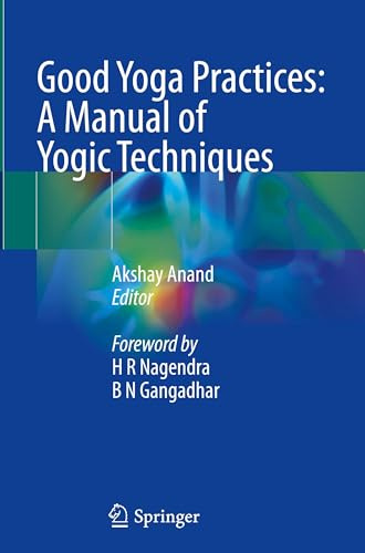 Good Yoga Practices: A Manual of Yogic Techniques