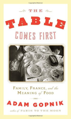 The Table Comes First: Family, France, and the Meaning of Food