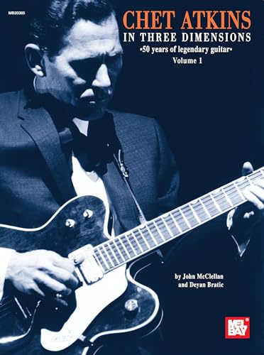 Atkins, Chet In Three Dimensions Volume 1. Gitarre Solo.: 50 Years of Legendary Guitar