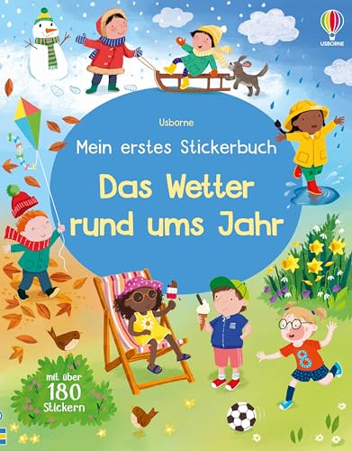 Mein erstes Stickerbuch: Das Wetter rund ums Jahr: mit über 180 Stickern entdecken, wie sich das Wetter mit den Jahreszeiten verändert – Stickerheft ab 3 Jahren