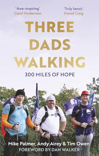 Three Dads Walking: 300 Miles of Hope