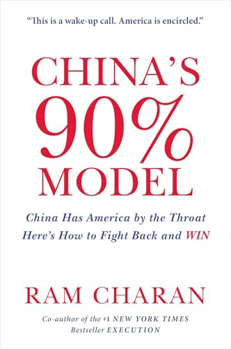 China's 90% Model: China Has America by the Throat: Here's How to Fight Back and Win