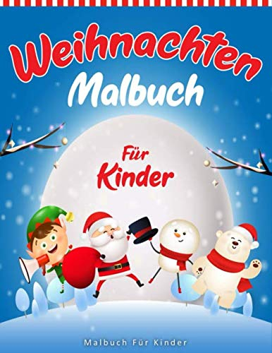 Weihnachten Malbuch Für Kinder: 55 Malvorlagen Weihnachten - Malbuch Weihnachten Für Kinder ab 3 Jahre - Geschenkidee Für Kinder, Mädchen und Jungen