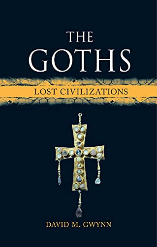 The Goths: Lost Civilizations
