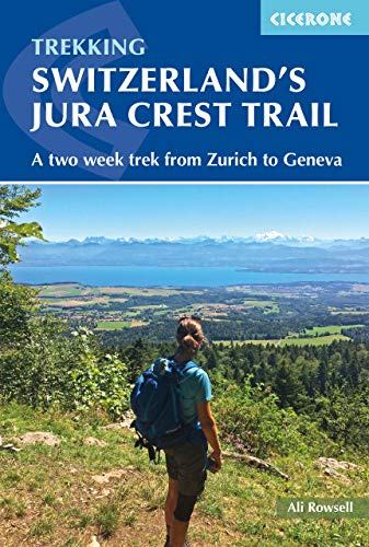 Switzerland's Jura Crest Trail (Cicerone Trekking Guides)
