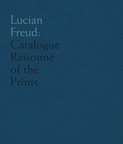 Lucian Freud – Catalogue Raisonne of the Prints