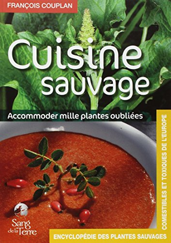 Cuisine sauvage - Accomoder mille plantes oubliées