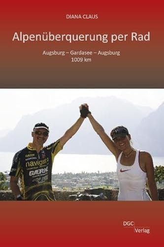 Alpenüberquerung per Rad: Augsburg - Gardasee - Augsburg 1009 km