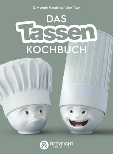 Das Tassen Kochbuch: 12 Monate Freude auf dem Tisch