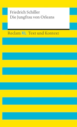 Die Jungfrau von Orleans. Textausgabe mit Kommentar und Materialien: Reclam XL – Text und Kontext