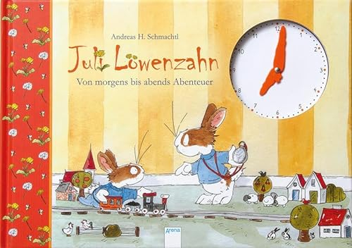 Juli Löwenzahn. Von morgens bis abends Abenteuer: Ein Uhrenbuch