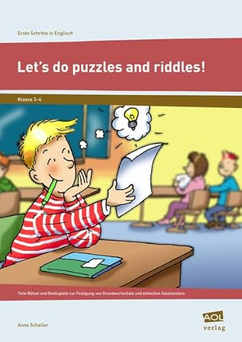 Let's do puzzles and riddles!: Tolle Rätsel und Denkspiele zur Festigung von Grundwortschatz und einfachen Satzmustern (3. und 4. Klasse) (Erste Schritte in Englisch)
