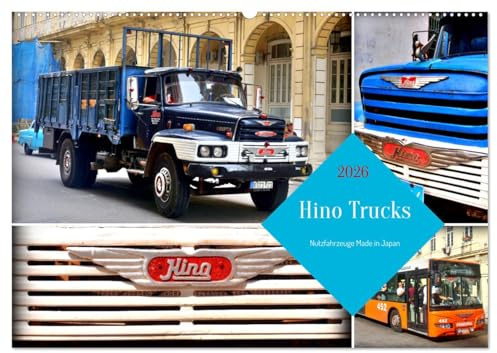 Hino Trucks - Nutzfahrzeuge Made in Japan (Wandkalender 2026 DIN A2 quer), CALVENDO Monatskalender: LKW und Autobusse der Marke Hino in Kuba (CALVENDO Mobilitaet)