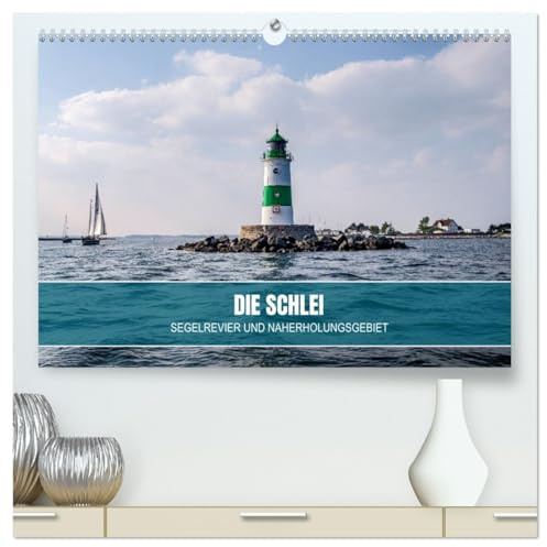 Die Schlei - Segelrevier und Naherholungsgebiet (hochwertiger Premium Wandkalender 2026 DIN A2 quer), Kunstdruck in Hochglanz: Impressionen vom ... und malerischen Landschaften. (CALVENDO Orte)