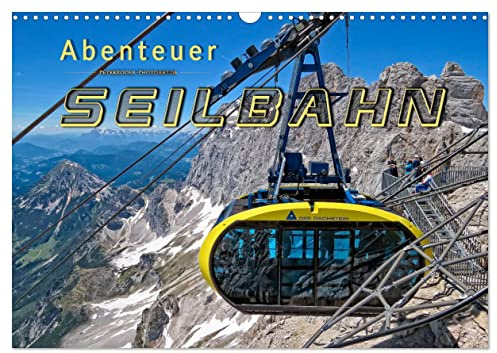 Abenteuer Seilbahn (Wandkalender 2026 DIN A3 quer), CALVENDO Monatskalender: Nervenkitzel und beeindruckende Ingenieurskunst (CALVENDO Technologie)