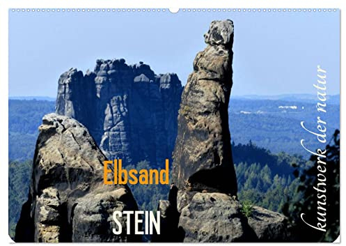 ElbsandSTEIN, kunstwerk der natur (Wandkalender 2026 DIN A2 quer), CALVENDO Monatskalender: Faszinierende Formationen im Reich der Sandsteinfelsen beflügeln unsere Phantasie. (CALVENDO Natur)