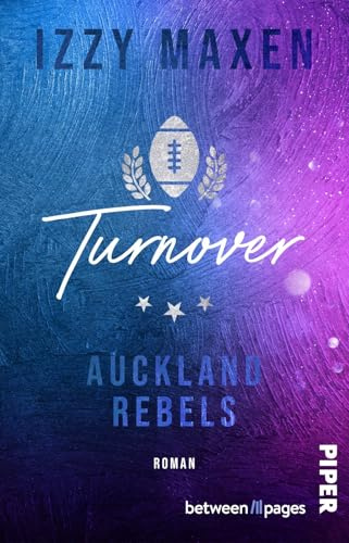 Turnover (Auckland Rebels 2): Roman | Er will Rugby spielen, sie ihr Café retten – ihre Fake-Beziehung ist nur ein Mittel zum Zweck. Oder? Sports-Romance in Neuseeland