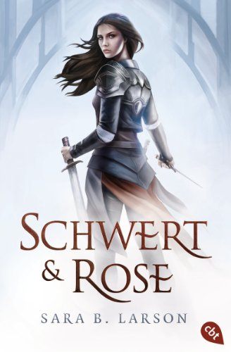 Schwert und Rose: Ein romantisches Fantasy-Epos (Die Schwertkämpfer-Reihe, Band 1)