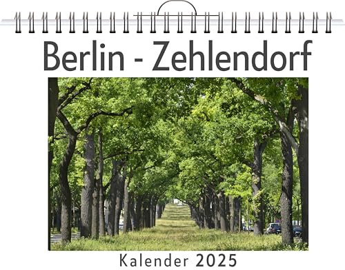 Berlin - Zehlendorf - (Wandkalender 2025, Kalender DIN A4 quer, Monatskalender im Querformat mit Kalendarium, das perfekte Geschenk)