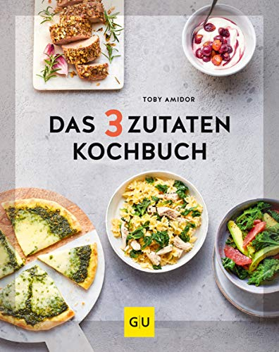 Das 3-Zutaten-Kochbuch (GU Schnelle Küche)