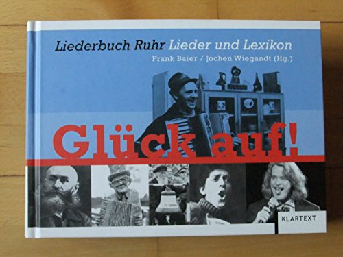 Glück Auf!: Liederbuch Ruhr - Lieder und Lexikon