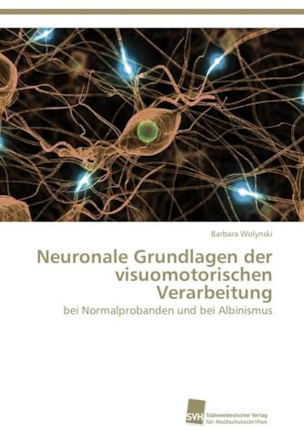 Neuronale Grundlagen der visuomotorischen Verarbeitung: bei Normalprobanden und bei Albinismus