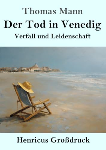 Der Tod in Venedig (Großdruck): Verfall und Leidenschaft