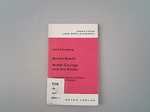 Brecht. Mutter Courage und ihre Kinder. Analysen und Reflexionen. Beispiel für Theorie und Praxis des epischen Theaters