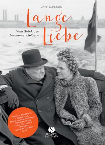 Lange Liebe - Vom Glück des Zusammenbleibens: Das perfekte Hochzeitsgeschenk | Geschichten von Seelenverwandtschaft und Zweisamkeit