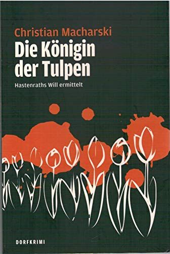 Die Königin der Tulpen: Hastenraths Will ermittelt - Band 2