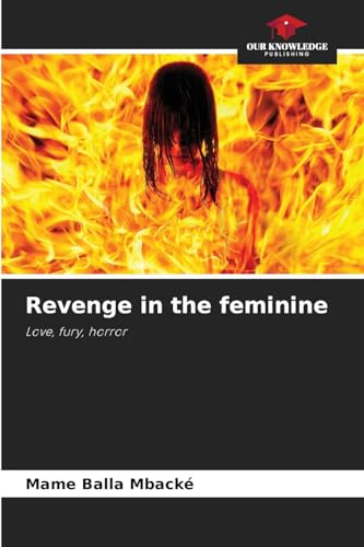 Revenge in the feminine: Love, fury, horror