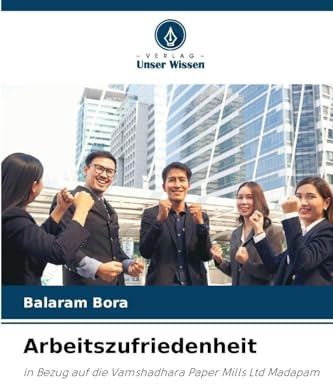 Arbeitszufriedenheit: in Bezug auf die Vamshadhara Paper Mills Ltd Madapam