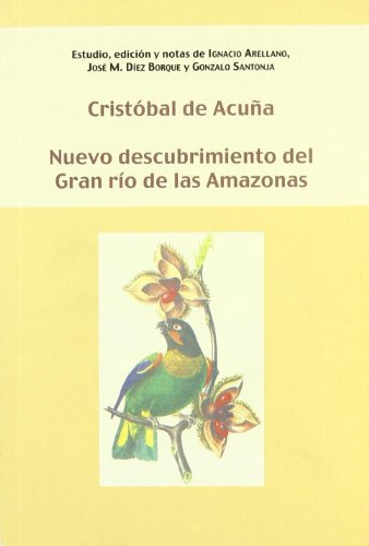 Nuevo descubrimiento del Gran río de las Amazonas (Biblioteca indiana, Band 16)