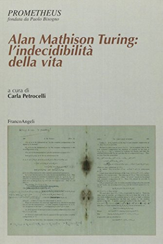 Alan Mathison Turing: l'indecibilità della vita (Prometheus, Band 34)
