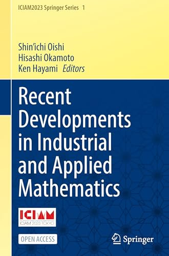 Recent Developments in Industrial and Applied Mathematics (ICIAM2023 Springer Series, 1)