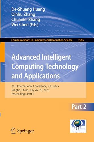 Advanced Intelligent Computing Technology and Applications: 21st International Conference, ICIC 2025, Ningbo, China, July 26–29, 2025, Proceedings, ... Computer and Information Science, Band 2565)