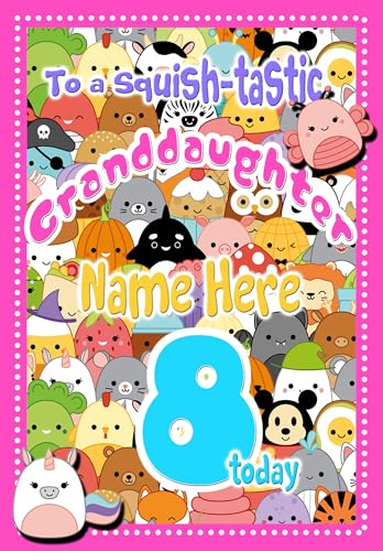 Squishmallow Birthday Card For Granddaughter - Age 8 - PERSONALISED Option with NAME and/or Age - POSTED SAME DAY - FULL COLOUR INSIDE!